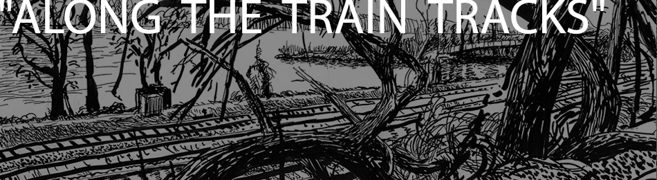 Along the Train Tracks